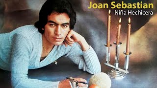 Joan Sebastian - Niña Hechicera (Letras Lyrics with English Translation)