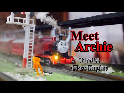 Thomas & Friends MEET ARCHIE The E2 CLASS TANK ENGINE