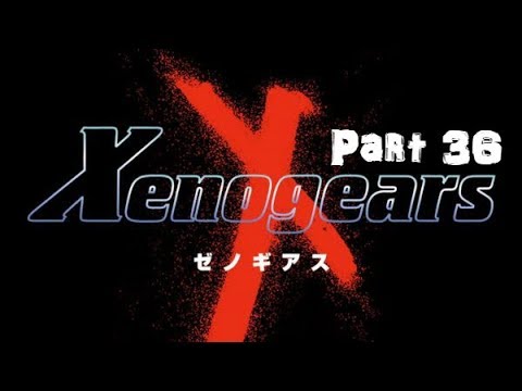 Let's Play Xenogears - Part 36: Drive