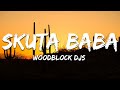 WOODBLOCK DJS Skuta Baba Remix Ft Buzzi Lee Kane Keid Cassper Nyovest Kwesta Lyrics