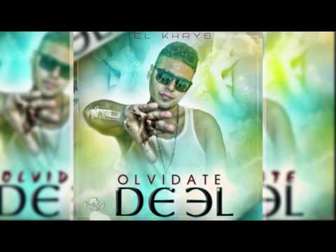 OLVIDATE DE EL   MP3 Oficial  EL KHRYS