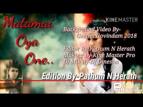 Matamai Oya One(මටමයි ඔයා ඕනෙ) DJ Video Edition