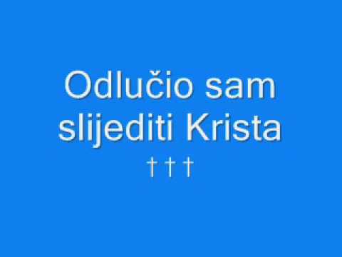 Duhovna Glazba :  Odlucio sam slijediti Krista