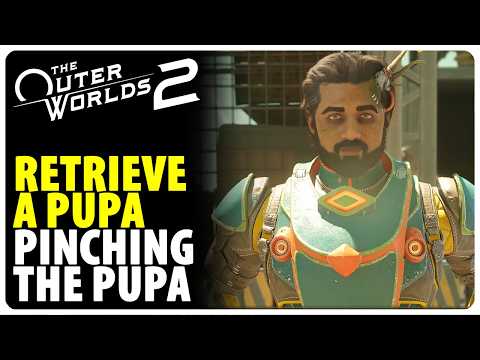 Retrieve a Pupa - Pinching The Pupa | The Outer Worlds 2