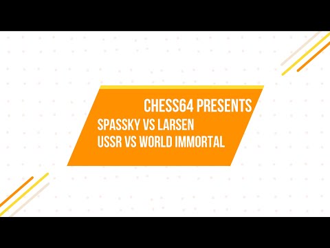 Tempos: Boris Spassky vs Bent Larsen- USSR vs World Immortal!