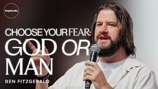 Download lagu Choose Your Fear: God Or Man - Ben Fitzgerald | Sunday Service mp3