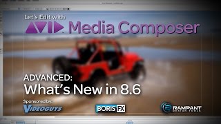 Let's Edit with Media Composer - ADVANCED - What's New in 8.6