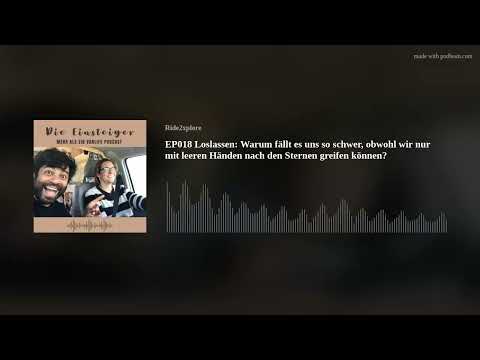 EP018 Loslassen: Warum fällt es uns so schwer, obwohl wir nur mit leeren Händen nach den Sternen gre