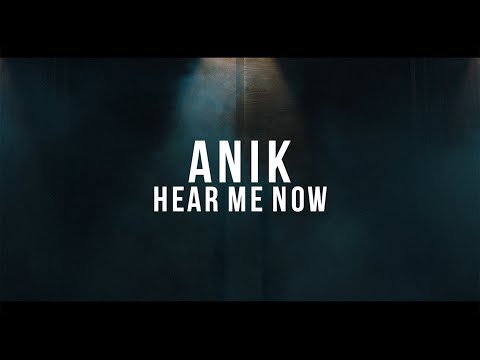 ANIK - HEAR ME NOW (FEAT GAGI)