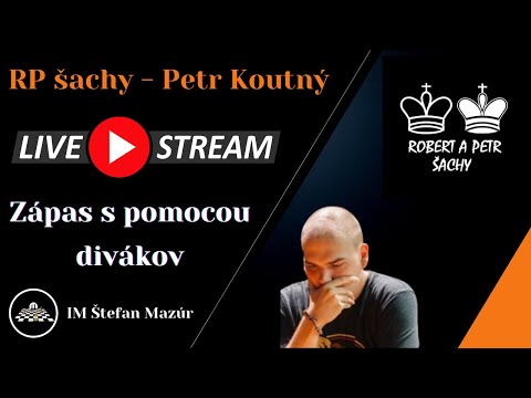 Pri šachu proti RP šachy ⚡️ Štefan Mazúr s divákmi vs. Petr Koutný s divákmi