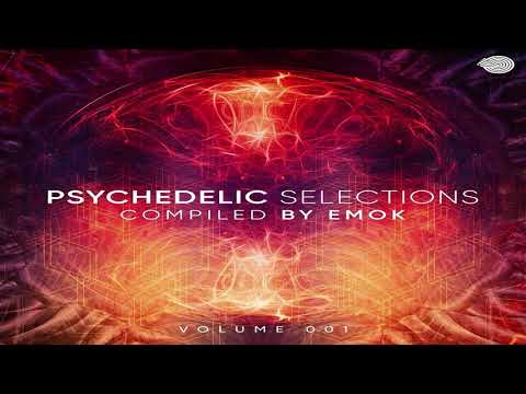 Psychedelic Selections Vol. 01 - Compiled By Emok [Full Compilation] ᴴᴰ