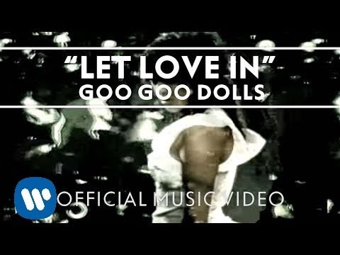 Goo Goo Dolls - "Let Love In" [Official Music Video]