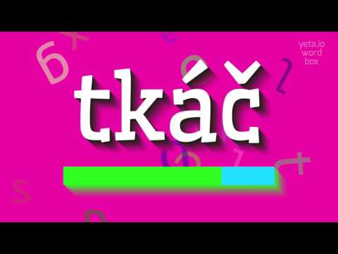 How to say "tkáč"! (High Quality Voices)