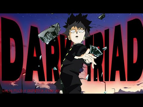 MOB PSYCHO RAP | "Dark Triad" | Walnutgod x Sadboifari x Drip$tick [OFFICIAL AMV]