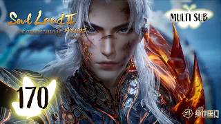 Download lagu ✨Soul Land 2  EP 170 [MULTI SUB] mp3