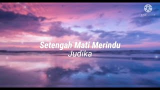 Download lagu Setengah Mati Merindu - Judika (lirik) mp3 Download lagu Setengah Mati Merindu - Judika (lirik) mp3