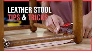 Tuesday Tips — Helpful Hints for Your DIY Leather Stool