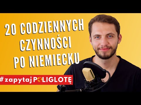 20 codziennych czynności po niemiecku - sprawdź, czy znasz je wszystkie! #zapytajpoliglote de odc.84