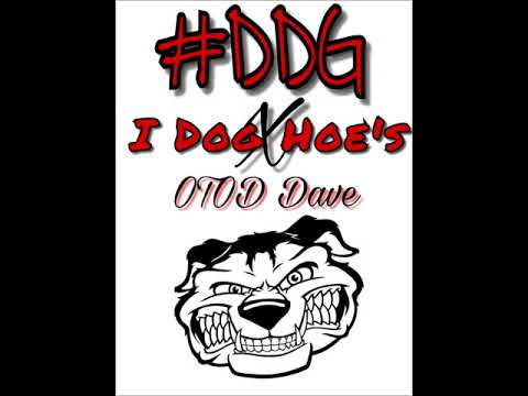 DDG FT OTOD DAVE DOG HOES(PROD BY MARRI)