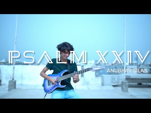 Anubhav Silas - "Psalm 24" | OFFICIAL MUSIC VIDEO | New Gospel Instrumental