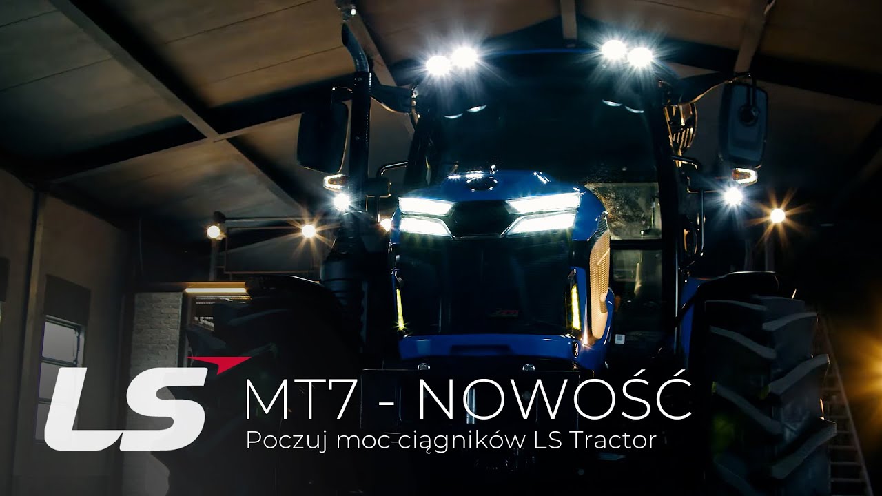 Nowość - LS Tractor MT7 - ciągnik o mocy 100,6KM :: LS Tractor Polska