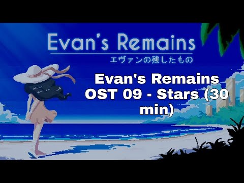 Evan's Remains OST 09 - Stars (30 min)