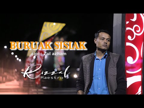 Buruak Sisiak  -  Rizzal Maestro (Official Music Video)