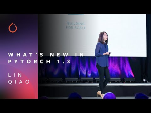 What’s new in PyTorch 1.3 - Lin Qiao