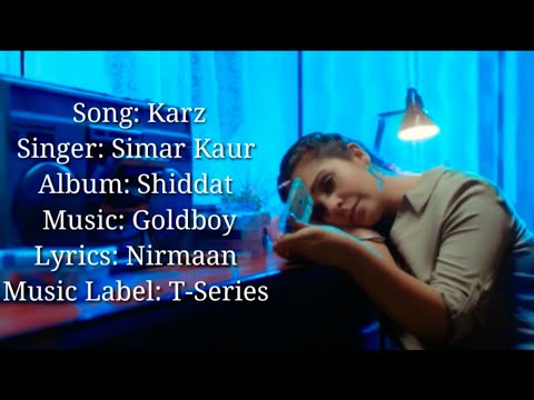 KARZ Full Song With Lyrics ▪ Simar Kaur ▪ Shiddat ▪ Nirmaan ▪ GoldBoy