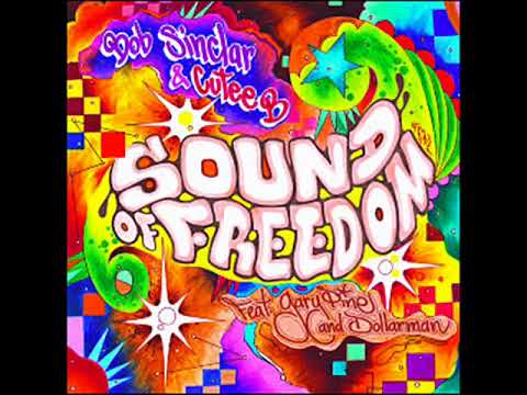 Bob Sinclar & Cutee B feat. Gary Pine & Dollarman - Sound Of Freedom (2007)