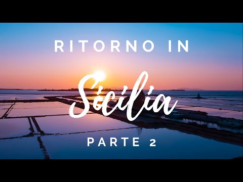 RITORNO IN SICILIA - PARTE 2 / SICILIA ON THE ROAD / I LUOGHI PIU' BELLI DELLA SICILIA OCCIDENTALE