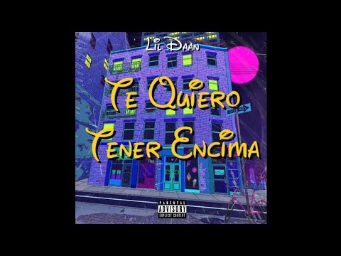 Lil Daan - Te Quiero Tener Encima