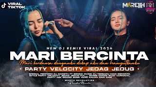 Download lagu DJ MARI BERCINTA PARTY VELOCITY JEDAG JEDUG FULL BASS ‼️ VIRAL TIK TOK FT DJ MARETTH mp3