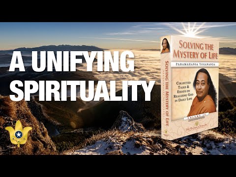 Spirituality for the Modern World | “Solving the Mystery of Life” by Paramahansa Yogananda