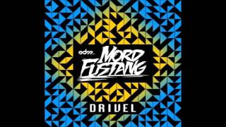 ***New 2014***     Mord Fustang - Drivel