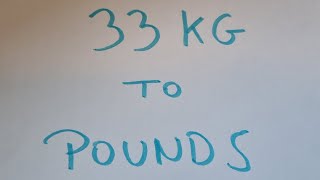33 kg to pounds