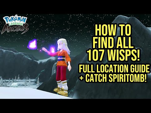 How To Find ALL 107 Wisps Quick! + Catch Spiritomb - Pokemon Legends Arceus Full Location Guide