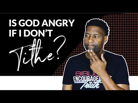 "IS GOD MAD AT ME IF I DON'T TITHE?"