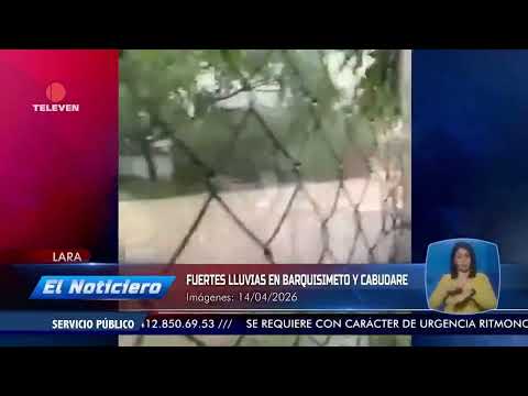Se registraron fuertes lluvias en Barquisimeto y Cabudare – El Noticiero emisión meridiana 14/04/26