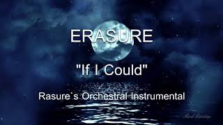 Erasure - If I Could - Rasure`s Orchestral Instrumental