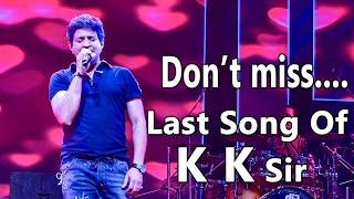 K K Last Song । KK Last Moment Video । Don't Miss Last Song Of KK। KK Last live Show Original Video