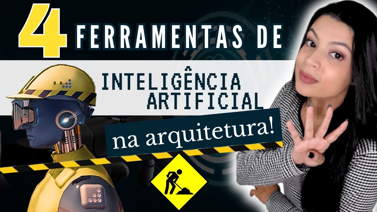 4 FERRAMENTAS DE INTELIGÊNCIA ARTIFICIAL PARA ARQUITETURA!