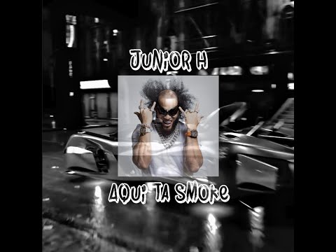 Junior H - Aqui Ta Smoke "Dulce beso bombom" (solo junior h)