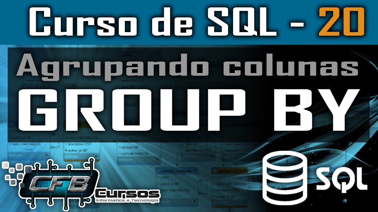 Group By, agrupando colunas na consulta SQL - Curso de SQL - Aula 20