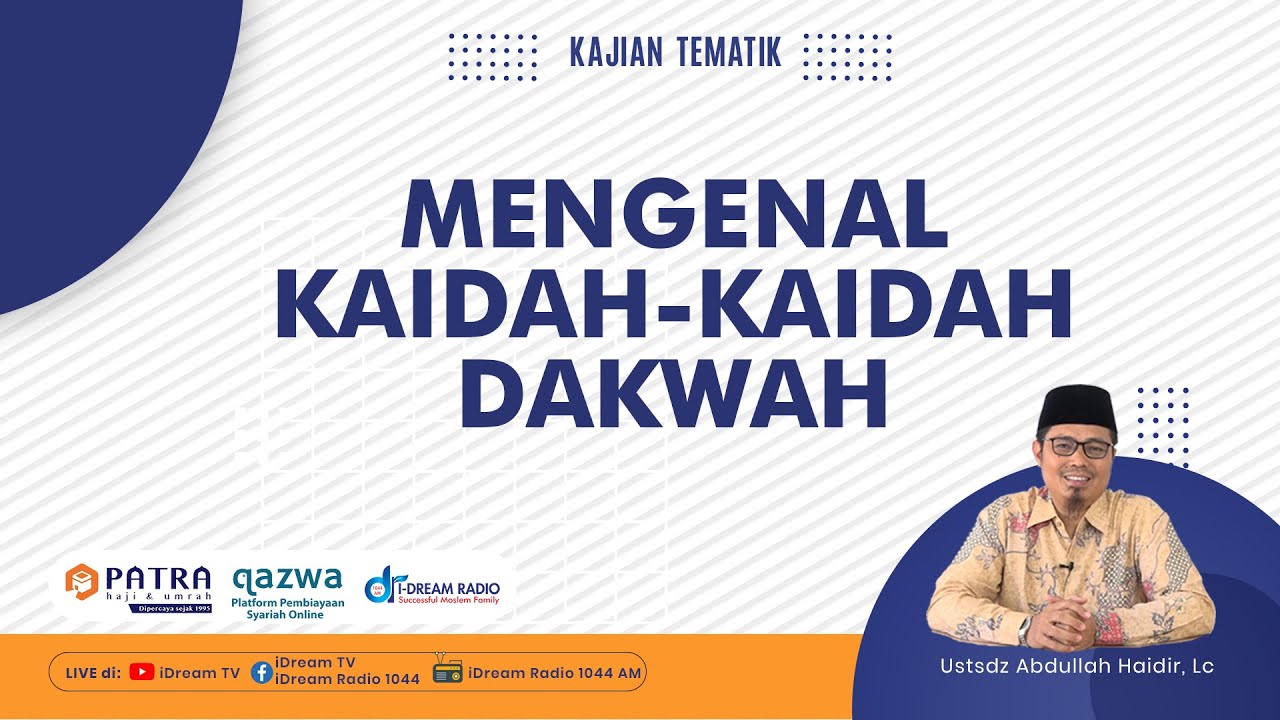 "Mengenal Kaidah-Kaidah Dakwah" | Ustadz Abdullah Haidir, Lc