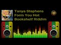 Tanya Stephens - Form You Hot (Bookshelf Riddim)