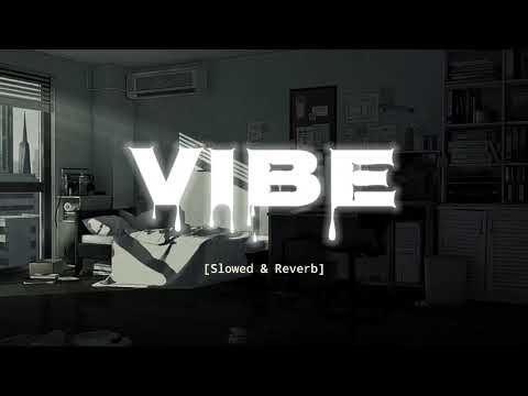 Vibe / Kudiye Ni Teri Vibe - Slowed & Reverb - The Prophec