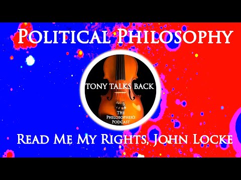 Political Philosophy: Read Me My Rights, John Locke