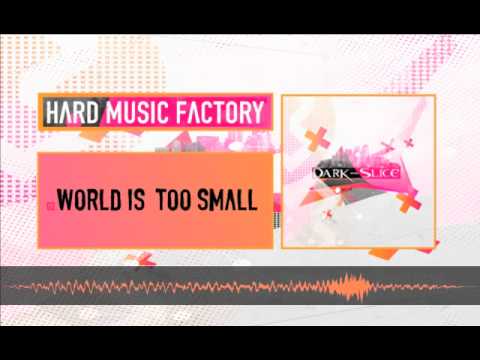 dark-slice - world is too small