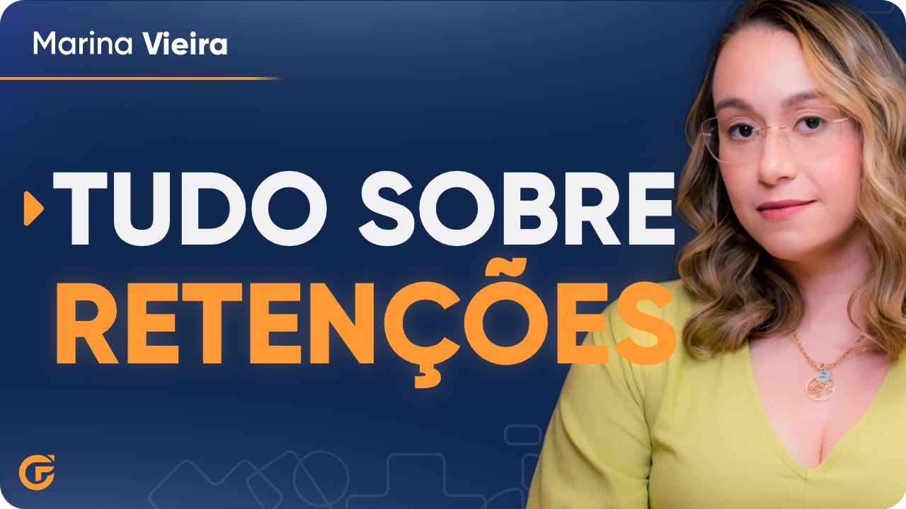 TUDO O QUE VOCÊ PRECISA SABER SOBRE: RETENÇÕES | 28.07 12H
